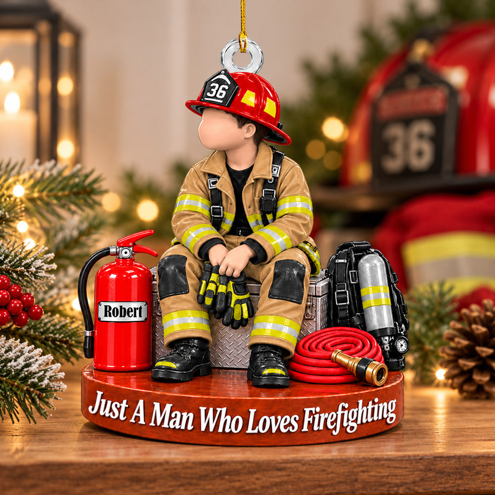 Personalized Firefighter Ornament Just A Man Who Loves Firefighting Custom Name & Number Christmas Ornament Gift for Firefighter Lovers H2511 Trna