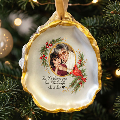 Be The Things You Loved The Most About Her, Him Oyster - Memorial Loss Gifts - Personalized Ornament