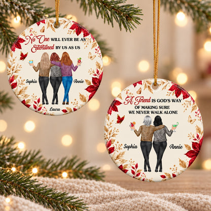 No One Will Ever Be As Entertained By Us As Us New Friendship Gifts For BFF - Personalized Ornament