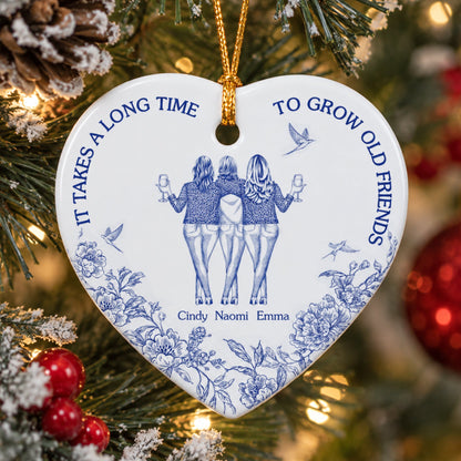 It Takes A Long Time To Grow An Old Friend Gifts For Besties Friends Sisters - Personalized Ornament