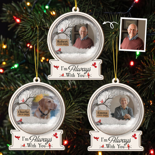 I'm Always With You Custom Photo Christmas Snow Globe - Personalized Ornament