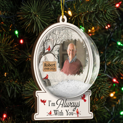 I'm Always With You Custom Photo Christmas Snow Globe - Personalized Ornament