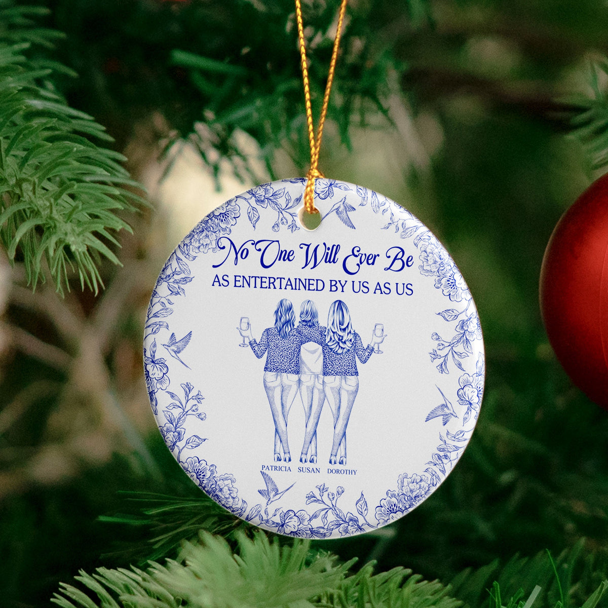 No One Will Ever Be As Entertained By Us As Us - Personalized Ceramic Ornament