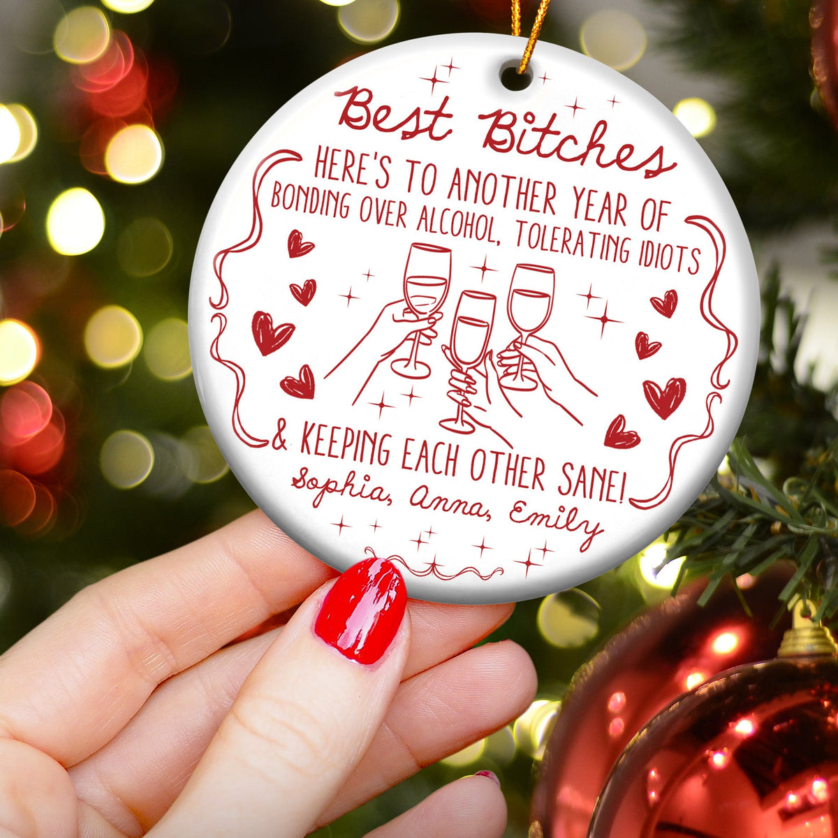 Best B*tches Here's To Another Year Of Us Laughing At Our Own Jokes - Personalized Ceramic Ornament