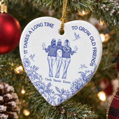 It Takes A Long Time To Grow An Old Friend Gifts For Besties Friends Sisters - Personalized Ornament