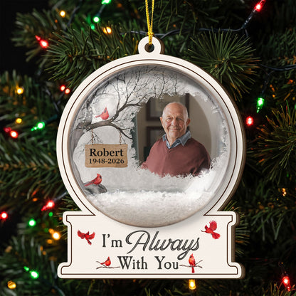 I'm Always With You Custom Photo Christmas Snow Globe - Personalized Ornament