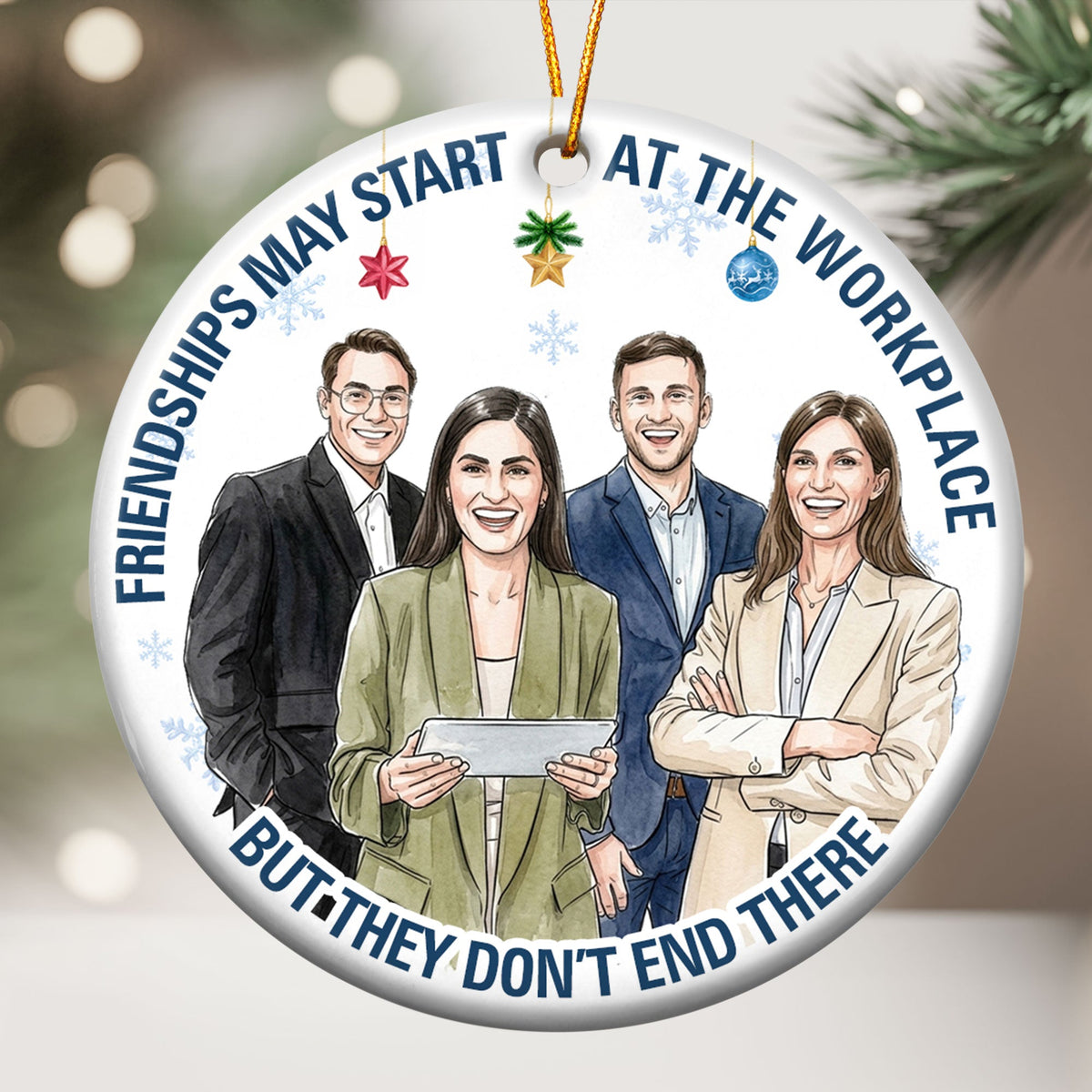 Friendships May Start At The Workplace Coworkers Gifts For Her, Him - Personalized Ornament