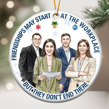 Friendships May Start At The Workplace Coworkers Gifts For Her, Him - Personalized Ornament