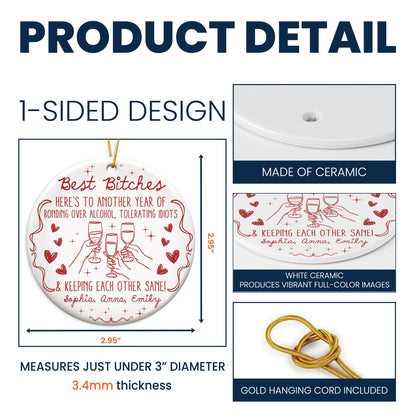 Best B*tches Here's To Another Year Of Us Laughing At Our Own Jokes - Personalized Ceramic Ornament