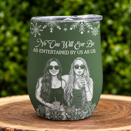 No One Will Ever Be As Entertained By Us Custom Photo Sketch Line Art - Personalized Wine Tumbler