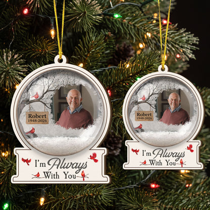 I'm Always With You Custom Photo Christmas Snow Globe - Personalized Ornament