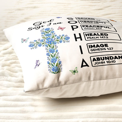God Says I Am Name Letter In Bible Cross Birth Month Flower - Personalized Pillow