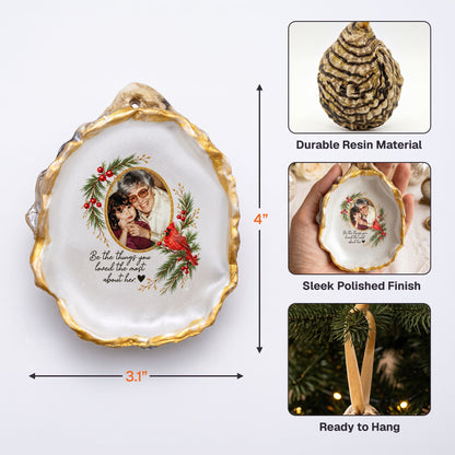 Be The Things You Loved The Most About Her, Him Oyster - Memorial Loss Gifts - Personalized Ornament