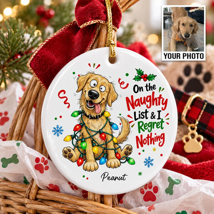 On The Naughty List Regret Nothing Quirky Dog Portrait From Your Custom Pet Photo - Personalized Ceramic Ornament - Funny Christmas Gift For Dog Lover