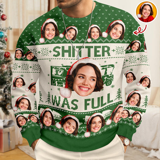 Custom Funny Face Sh*t Was Full Christmas Vacation Ugly Sweater