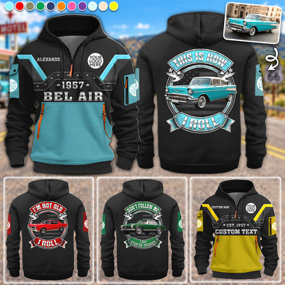 This Is How I Roll - Custom Photo Classic Car Personalized Hoodie Half Zipper - Custom Vehicle Shirt K1702 MT2