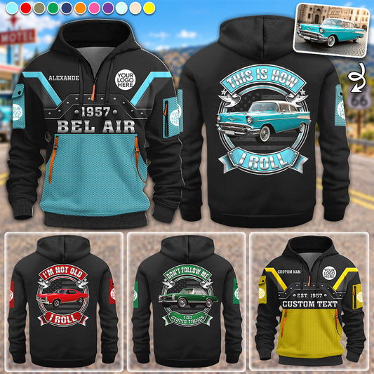 This Is How I Roll - Custom Photo Classic Car Personalized Hoodie Half Zipper - Custom Vehicle Shirt K1702 MT2