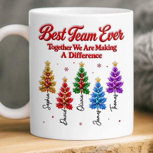 Custom 3D Inflated Effect Printed Best Team Ever Christmas Gifts For Coworkers - Personalized Mug