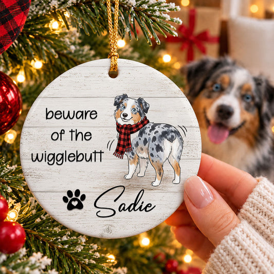 Beware of the Wigglebutt - Personalized Ceramic Ornament - Christmas Gift for Dog Cat Moms