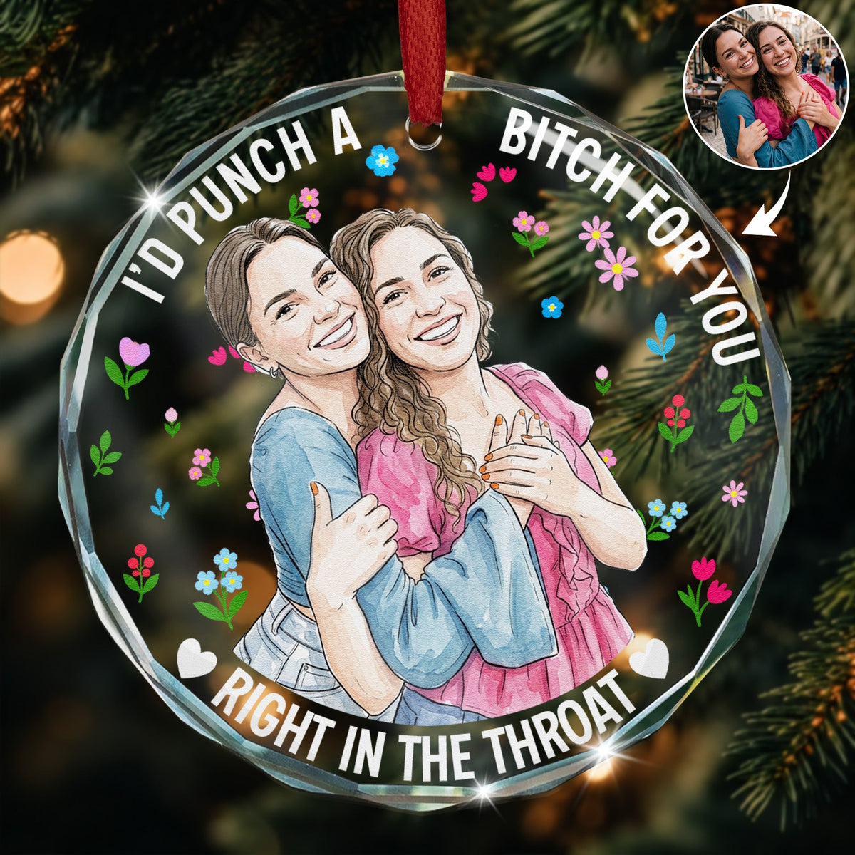 I'd Punch A B*tch For You Custom Photo Watercolor Friendship Gifts - Personalized Ornament