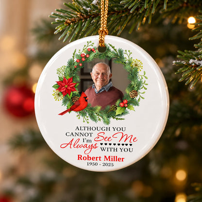 Custom Photo I'm Always With You Ceramic Ornament, Memorial Keepsake for Loved Ones HO82 903906