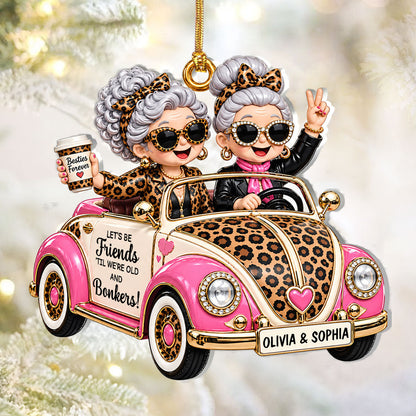 Besties Forever Friends Til We Are Old - Personalized 1-Layer Acrylic Ornament
