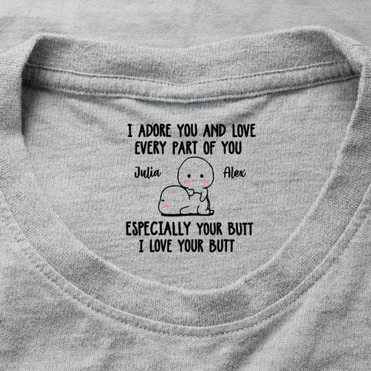 I Adore You And Love Every Part Of You - Spicy Gift For Her - Personalized Shirt