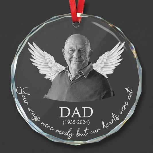 Memorial Your Wings Were Ready Our Hearts Weren't - Personalized Glass Photo Ornament