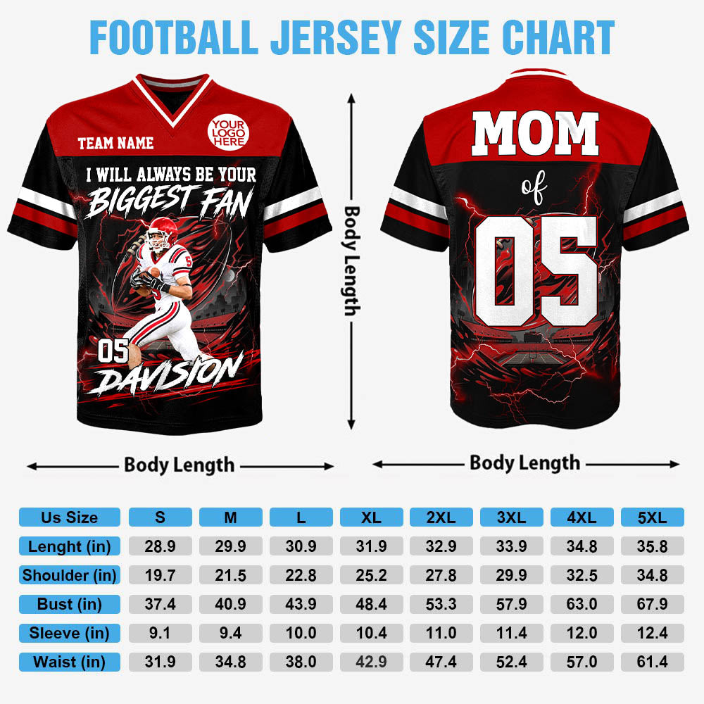 Personalized I Will Always Be Your Biggest Fan ,Custom Photo Jersey , Player Name & Number, Football Mom Gift Na02