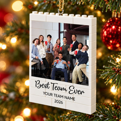 Best Team Ever Upload Photo - Personalized Building Blocks Ornament - Christmas Gift For Colleagues, Coworkers