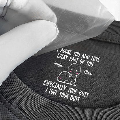 I Adore You And Love Every Part Of You - Spicy Gift For Her - Personalized Shirt
