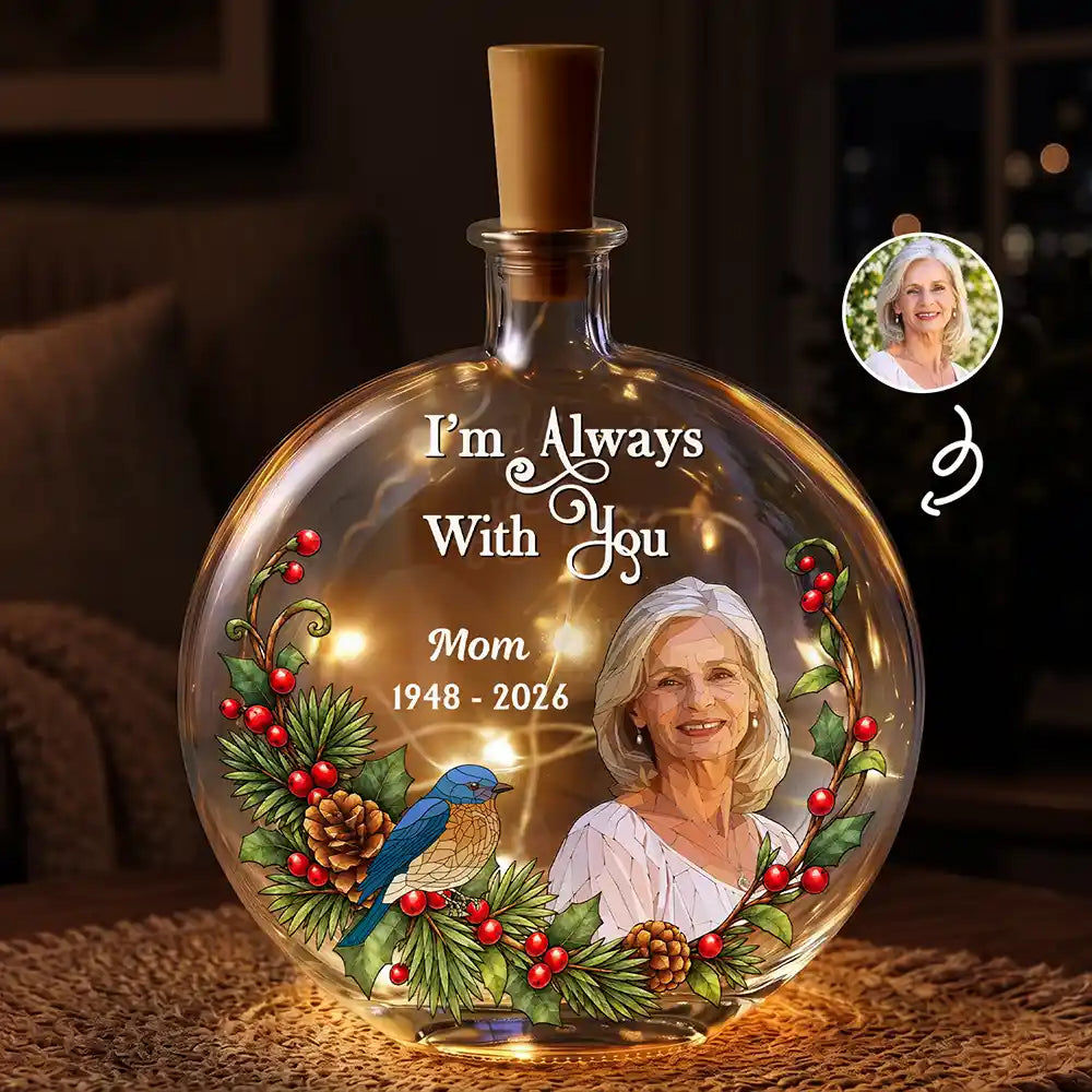 Memorial Sympathy Gifts - Personalized Custom Photo I'm Always With You Round Flat Bottle Light