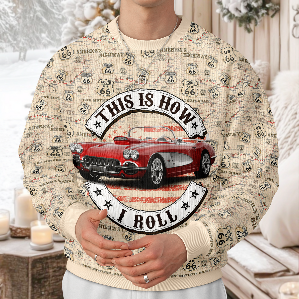 This Is How I Roll - Custom Car Photo Route 66 Ugly Sweater CH07 899710
