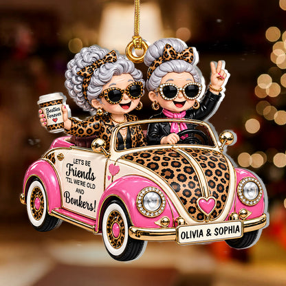 Besties Forever Friends Til We Are Old - Personalized 1-Layer Acrylic Ornament