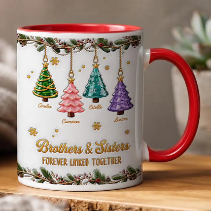 Gift For Siblings - Personalized Brothers & Sisters Forever Linked Together 3D Inflated Effect Mug