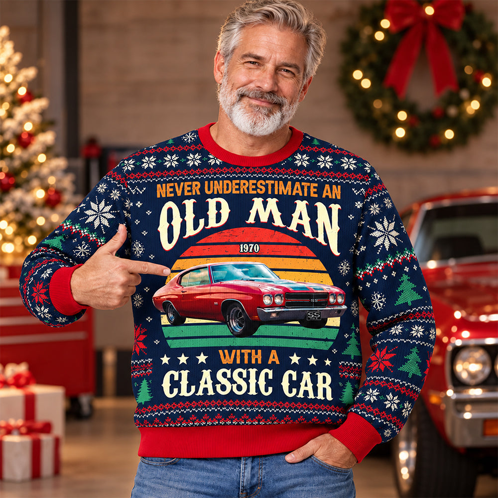 Custom Car Photo Never Underestimate An Old Man With A Classic Car Ugly Sweater CH07 180664