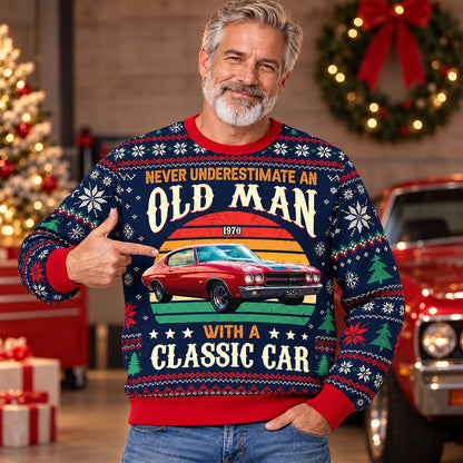 Custom Car Photo Never Underestimate An Old Man With A Classic Car Ugly Sweater CH07 180664