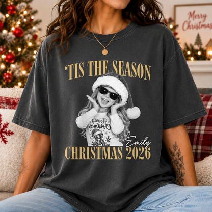 Custom Photo 'Tis The Season Christmas 2026 Comfort Shirt TH10 171307
