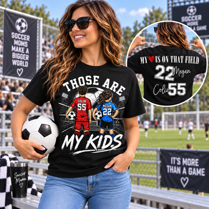 Personalized Those Are My Kids Soccer Mom Shirt, Custom Sports Mom Gameday Shirt T1807 VH01