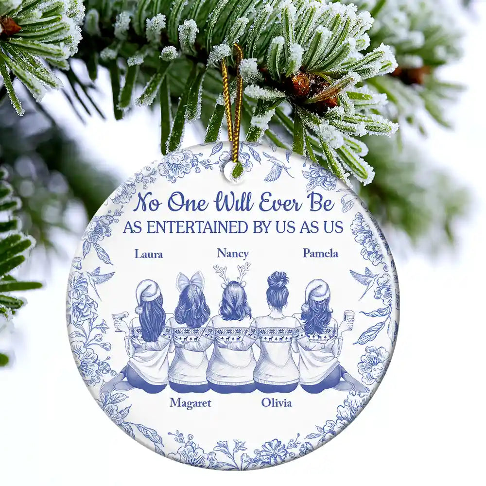 No One Will Ever Be As Entertained By Us As Us Toile Bestie - Personalized Circle Ceramic Ornament