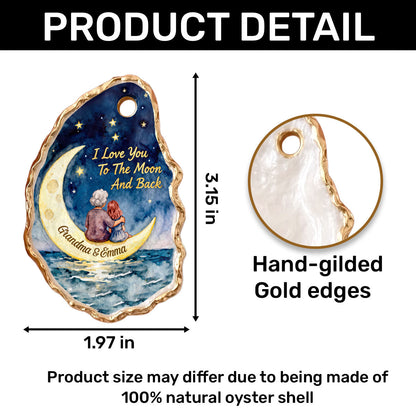 I Love You To The Moon And Back - Personalized Oyster Shell Ornament