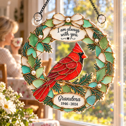 Always With You Cardinal Wreath 2D Flat Printed - Personalized Acrylic Window Hanger - Memorial Sympathy Gift, Christmas Remembrance Keepsake