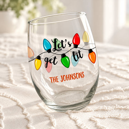 Custom Name Let's Get Lit Christmas Lights Stemless Wine Glass Gift For Family TH10 171405