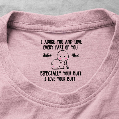 I Adore You And Love Every Part Of You - Spicy Gift For Her - Personalized Shirt