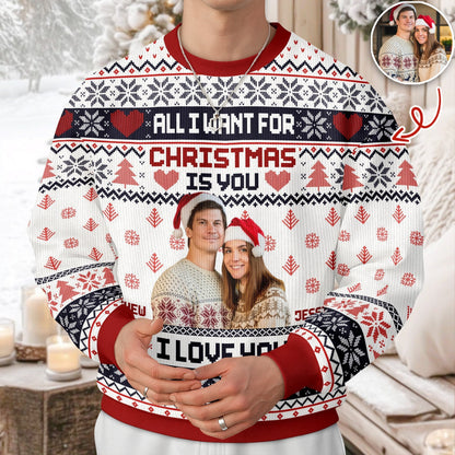Custom Photo All I Want For Christmas Is You Ugly Sweater Gift For Couple HO82 900142