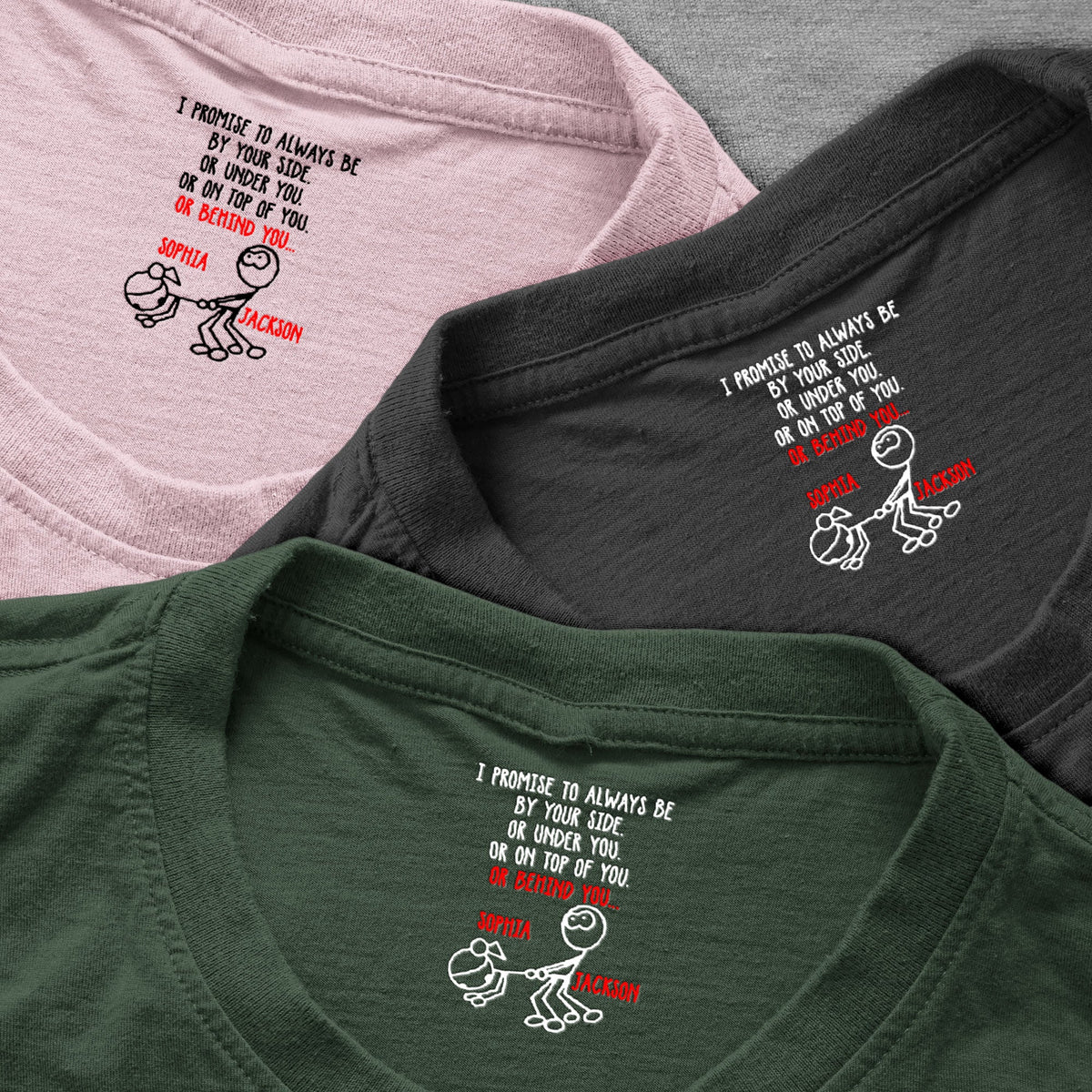 I Promise To Always Be Or On Top Of You Behind You - Spicy Gift For Her - Personalized Shirt