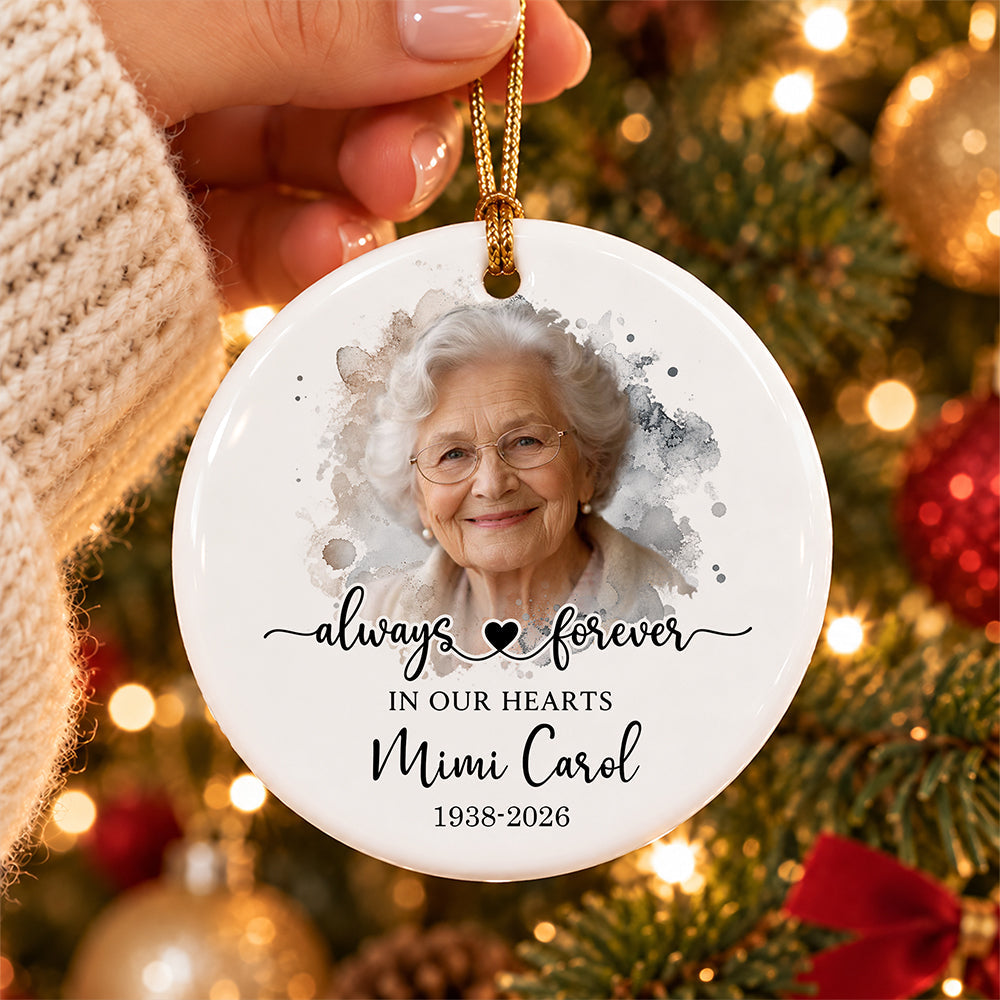 Personalized Memorial Photo Always Forever in Our Hearts Ceramic Ornament HO82 903898