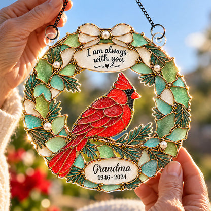Always With You Cardinal Wreath 2D Flat Printed - Personalized Acrylic Window Hanger - Memorial Sympathy Gift, Christmas Remembrance Keepsake
