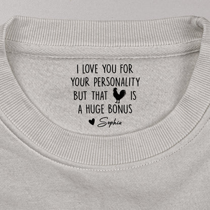 I Love You For Your Personality But That Is A Huge Bonus - Personalized Shirt