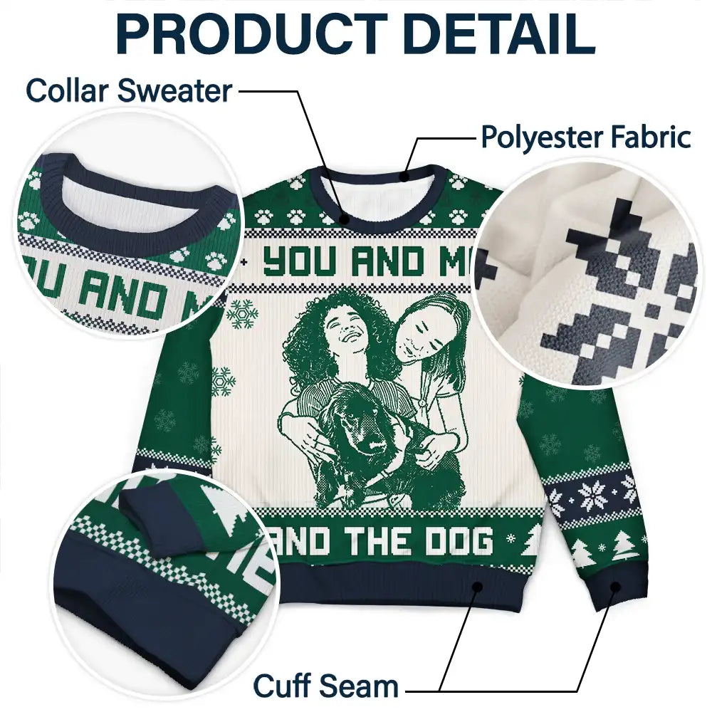 Christmas Gift For Pet Couples - Personalized Custom Photo You And Me And The Dogs Unisex Ugly Sweater